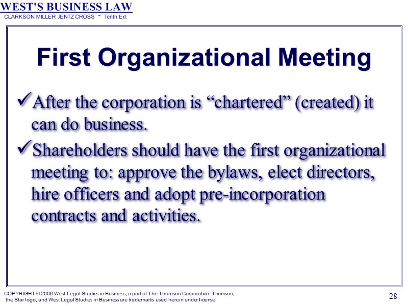 28 First Organizational Meeting After the corporation is “chartered” (created) it can do business.